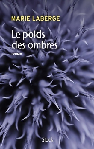 Livrenpoche : Le poids des ombres - Marie Laberge - Livre
