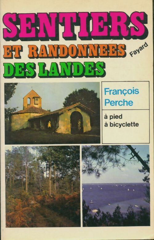 Livrenpoche : Sentiers et randonnées des Landes - François Perche - Livre
