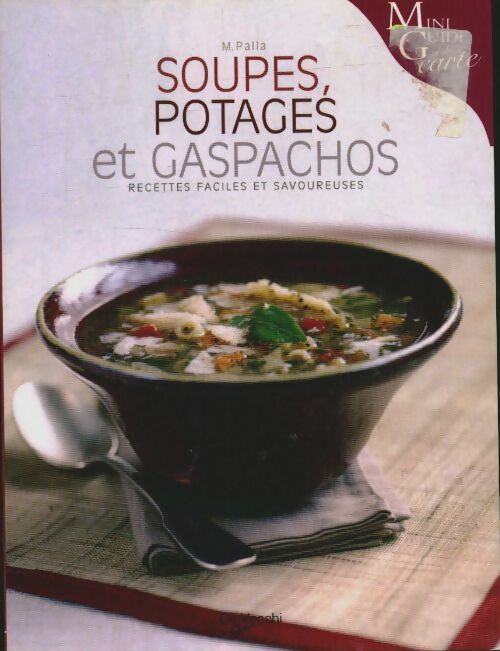 Livrenpoche : Soupes, potages et gaspachos - M. Monica Palla - Livre