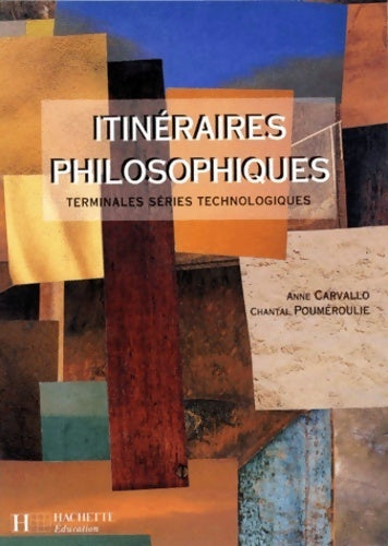 Livrenpoche : Itinéraire philosophique Terminale technologiques - Anne Carvallo - Livre