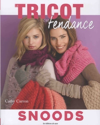 Livrenpoche : Snoods : Les meilleurs accessoires pour réchauffer le cou - Cathy Carron - Livre