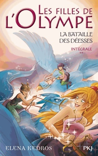 Livrenpoche : Les filles de l'olympe omnibus Tome IV à VI : La bataille des déesses - Elena Kedros - Livre