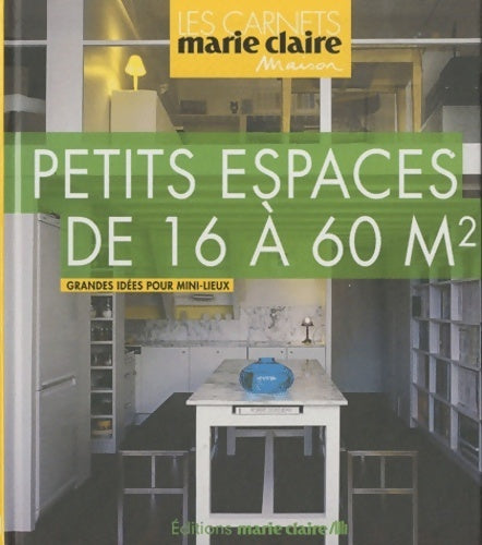Petits espaces de 16 à 60 m² - Anne Desnos-bré - Livre
