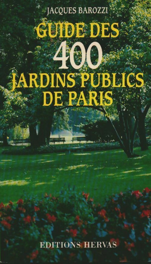 Livrenpoche : Guide des 400 jardins publics de Paris - Jacques Barozzi - Livre