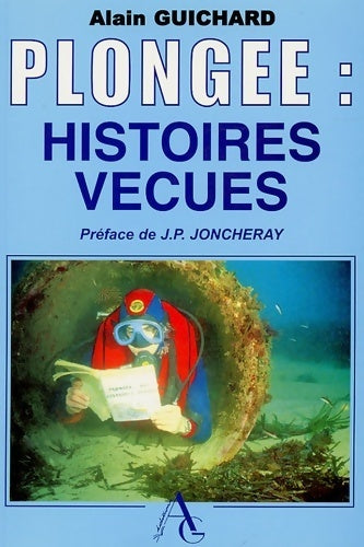 Livrenpoche : Plongée : Histoires vécues - Alain Guichard - Livre