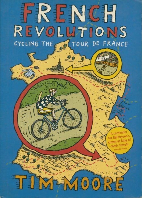 Livrenpoche : French revolutions : Cycling the tour de France - Tim Moore - Livre