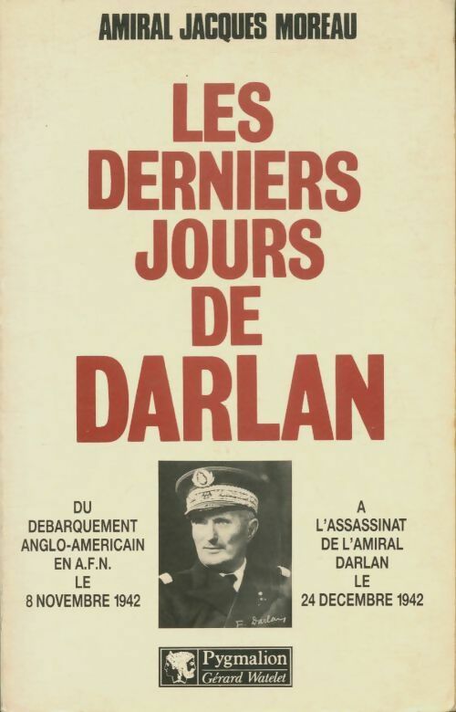 Livrenpoche : Les derniers jours de Darlan - Jacques Moreau - Livre