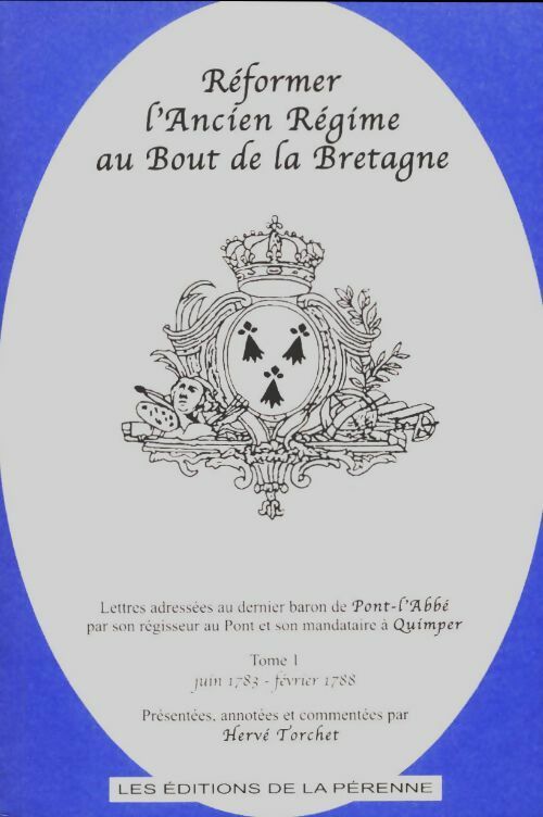 Livrenpoche : Réformer l'ancien régime au bout de la Bretagne Tome I - Hervé Torchet - Livre