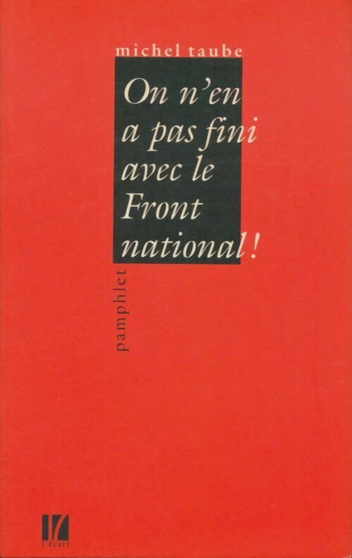 Livrenpoche : On n'en a pas fini avec le Front national ! - Michel Taube - Livre