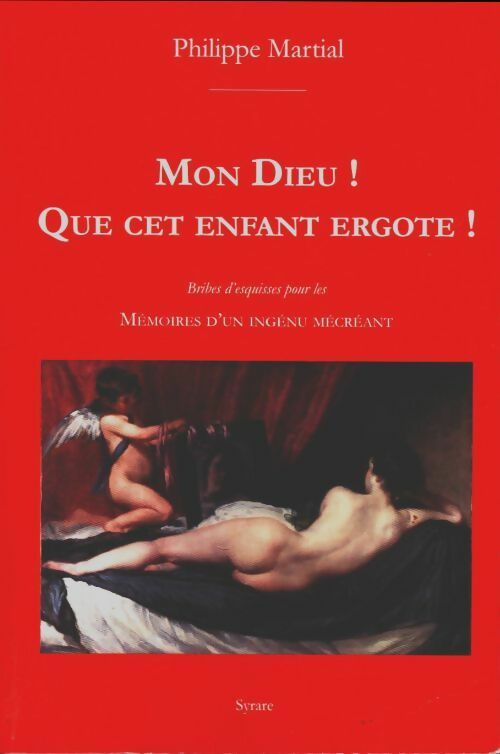 Livrenpoche : Mon Dieu ! Que cet enfant ergote ! - Philippe Martial - Livre