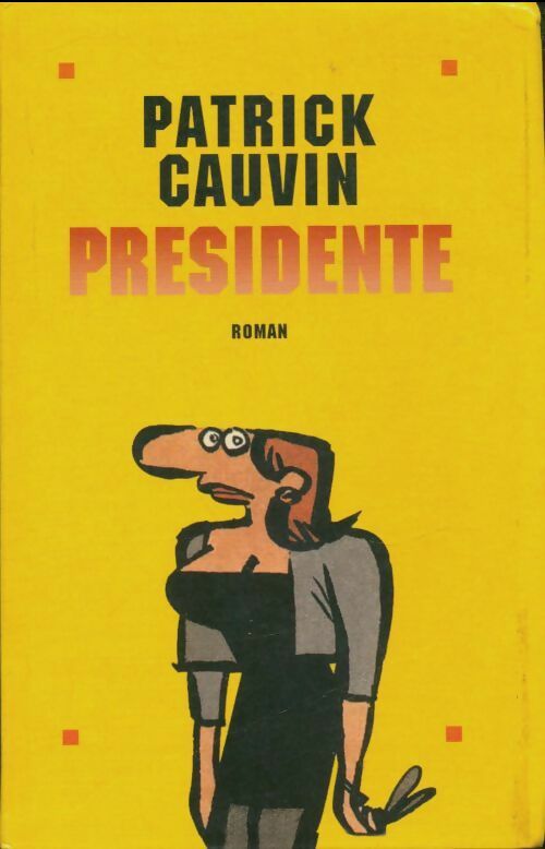 Livrenpoche : Présidente - Patrick Cauvin - Livre