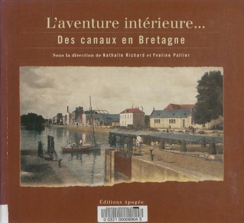 Livrenpoche : L'aventure intérieure... Des canaux en Bretagne - Yveline Nathalie; Pallier - Livre