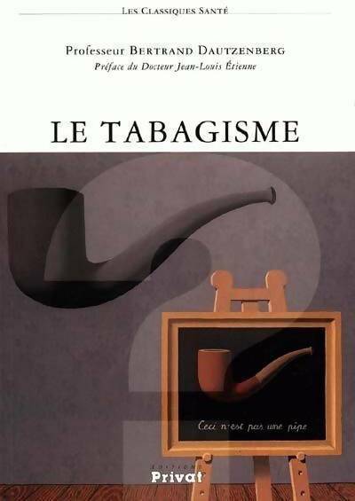 Livrenpoche : Le tabagisme - Bertrand Dautzenberg - Livre