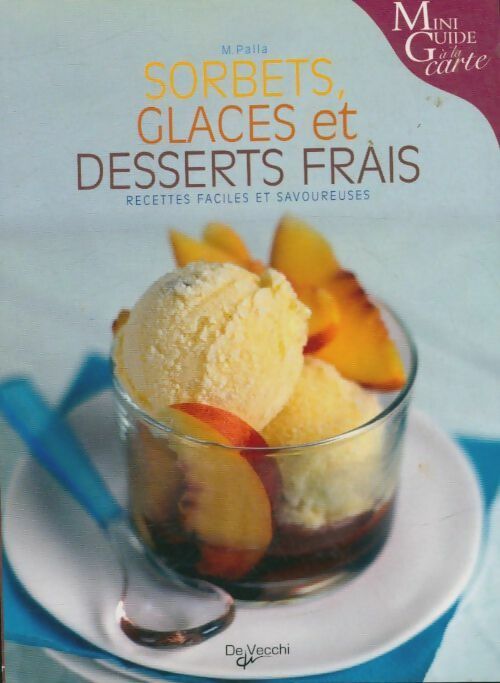 Livrenpoche : Sorbets, glaces et desserts frais - Marco Palla - Livre