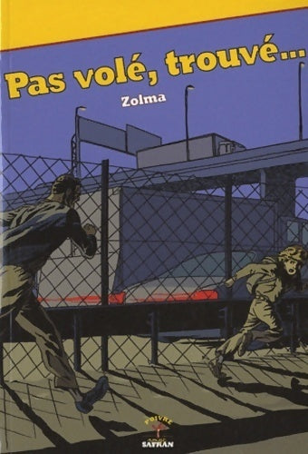 Livrenpoche : Pas volé, trouvé... - Zolma - Livre