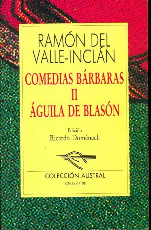 Livrenpoche : Comedias barbaras II Aguila de blason - Ramon Del Valle-Inclân - Livre