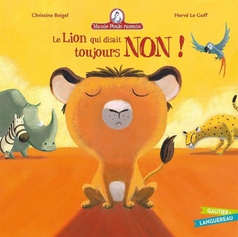 Livrenpoche : Le lion qui disait toujours non ! - Christine Beigel - Livre