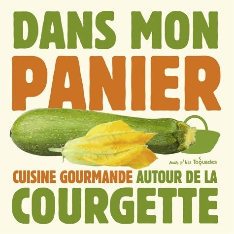 Livrenpoche : Dans mon panier - la courgette - Thomas Feller - Livre