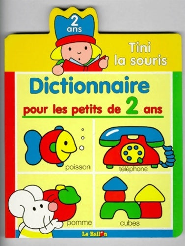 Livrenpoche : Tini la souris dictionnaire petits de 2 ans - Collectif - Livre