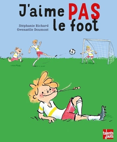 Livrenpoche : J'aime pas le foot - Stéphanie Richard - Livre