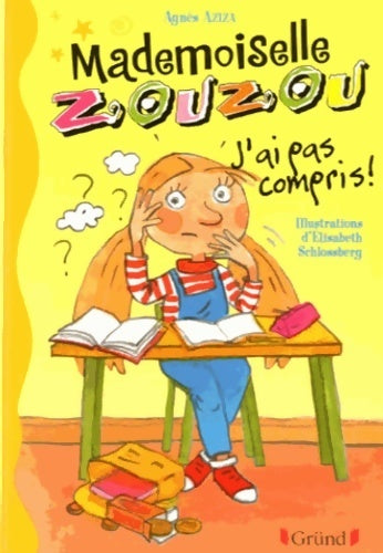 Livrenpoche : Mlle zouzou Tome V : J'ai pas compris ! - Agnès Aziza - Livre