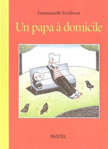 Livrenpoche : Un Papa a domicile - Emmanuelle Eeckhout - Livre
