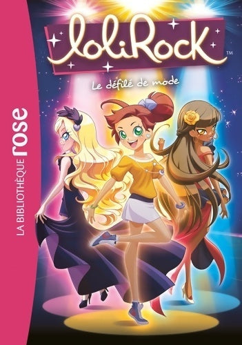 Livrenpoche : Lolirock Tome X : Le défilé de mode - Marathon Média - Livre