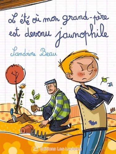 Livrenpoche : L'été ou mon grand père est devenu Jaunophile - Sandrine Beau - Livre