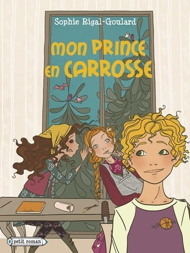 Livrenpoche : Mon prince en carrosse - Sophie Rigal-Goulard - Livre