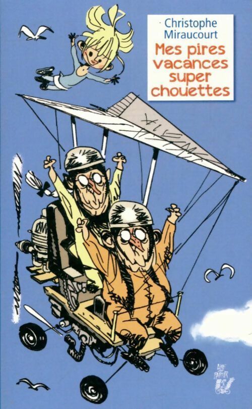 Livrenpoche : Mes pires vacances super chouettes - Christophe Miraucourt - Livre