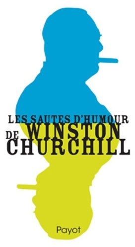 Les sautes d'humour de Winston Churchill - Winston Churchill - Livre