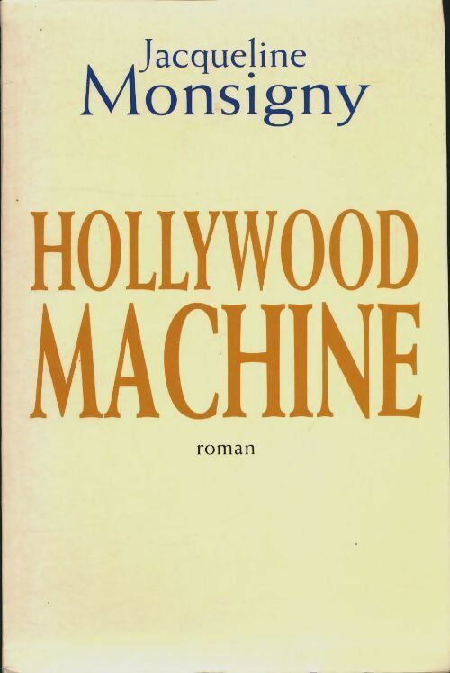 Livrenpoche : Hollywood machine - Jacqueline Monsigny - Livre