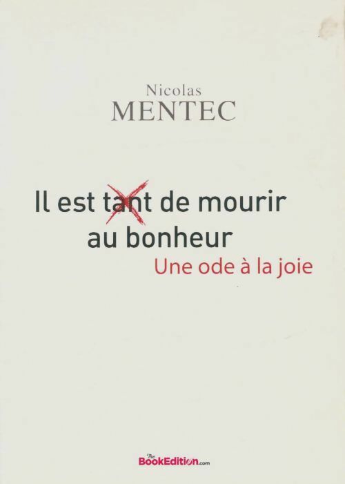Livrenpoche : Il est tant de mourir an bonheur - Nicolas Mentec - Livre