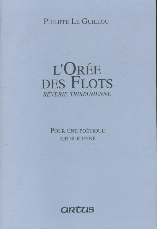Livrenpoche : L'orée des flots: Rêverie tristanienne - Philippe Le Guillou - Livre