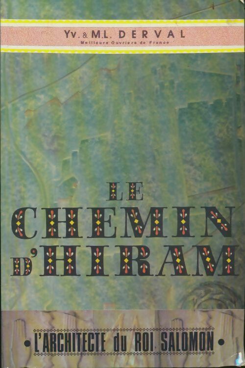 Livrenpoche : Le chemin d' Hiram : L'architecte du roi Salomon - M.L. Yves; Derval - Livre