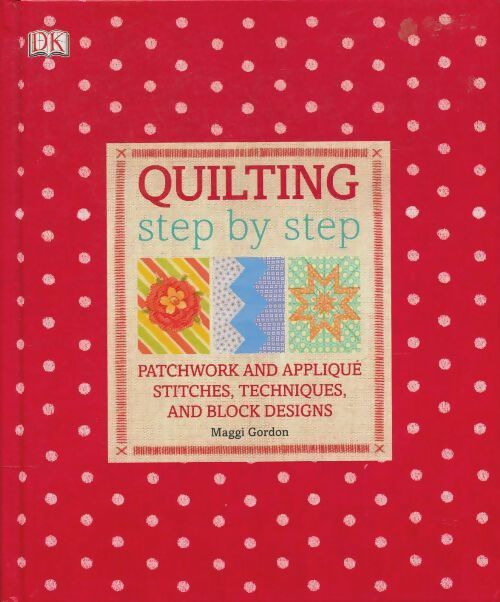Livrenpoche : Quilting step by step - Maggi Gordon - Livre