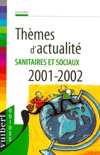 Livrenpoche : Thèmes d'actualité sanitaires et sociaux 2001-2002 - Rémi Pérès - Livre