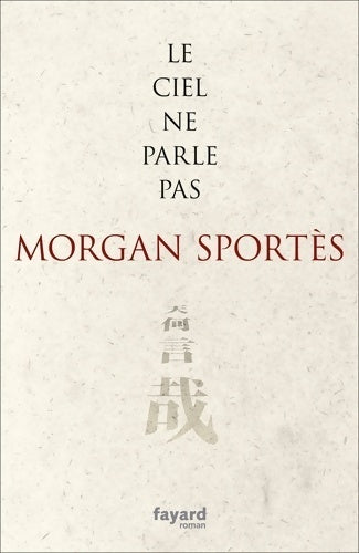 Livrenpoche : Le ciel ne parle pas - Morgan Sportès - Livre