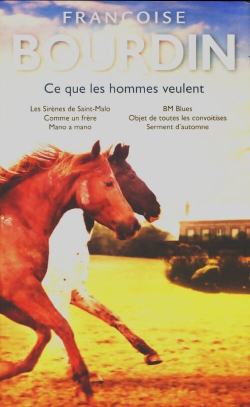 Ce que veulent les hommes - Françoise Bourdin - Livre