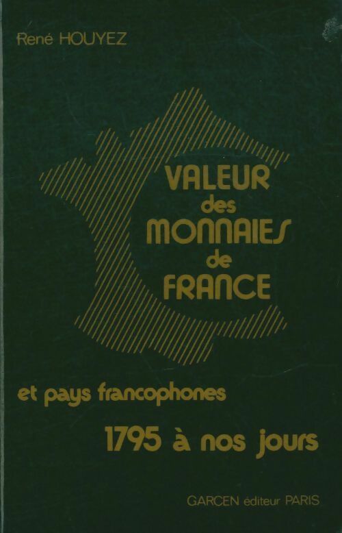 Livrenpoche : Valeur des monnaies de France et pays francophones. 1795 à nos jours - René Houyez - Livre