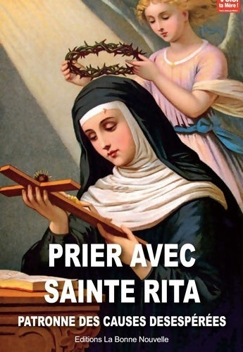 Livrenpoche : Prier avec sainte Rita, patronne des causes désespérées - Thierry Fourchaud - Livre