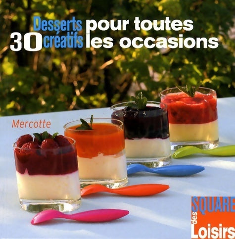 Livrenpoche : 30 desserts créatifs pour toutes les occasions - Mercotte - Livre