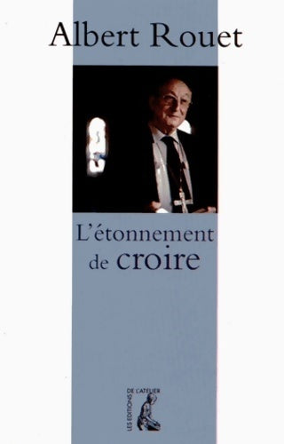 Livrenpoche : L'étonnement de croire - Albert Rouet - Livre