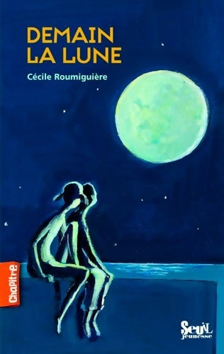 Livrenpoche : Demain la lune - Cécile Roumiguière - Livre