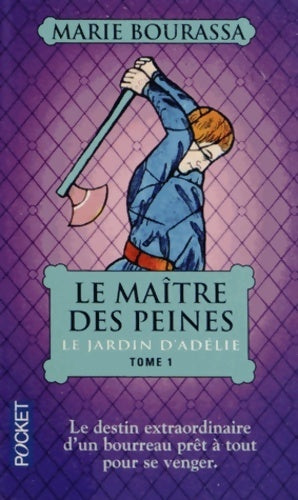 Livrenpoche : Le jardin d'Adélie Tome I : Le maître des peines - Marie Bourassa - Livre