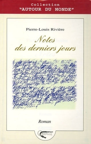 Livrenpoche : Notes des derniers jours - Pierre-louis Rivière - Livre