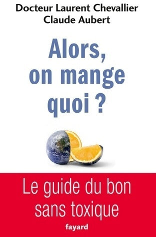 Livrenpoche : Alors on mange quoi ? - Laurent Chevallier - Livre