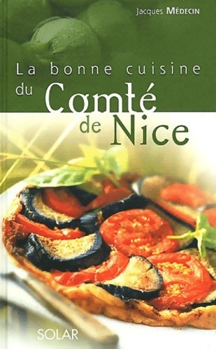 La bonne cuisine du comté de Nice - Jacques Médecin - Livre
