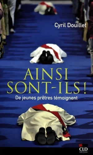 Livrenpoche : Ainsi sont-ils ! : De jeunes prêtres témoignent - Cyril Douillet - Livre