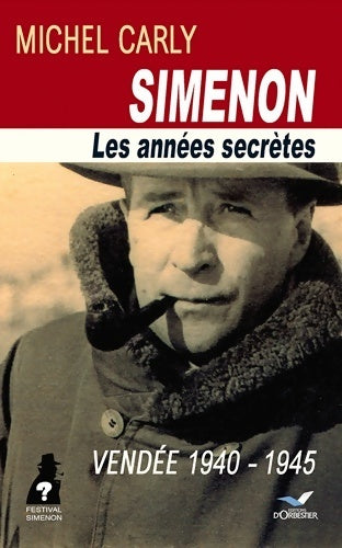 Livrenpoche : Simenon les années secrètes : Vendée 1940 - 1945 - Michel Carly - Livre